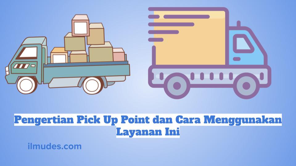 Pengertian Pick Up point